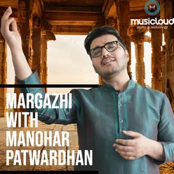 Margazhi with Manohar Patwardhan